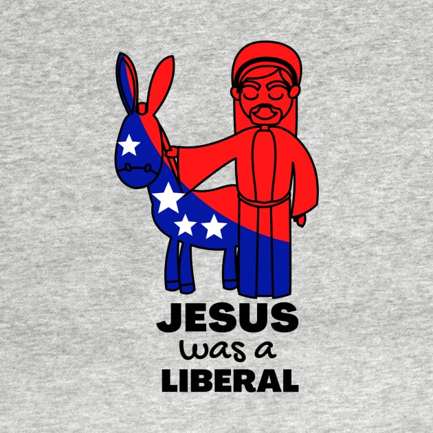 Jesus was a liberal by WearablePSA